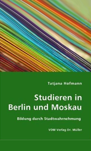 Studieren in Berlin und Moskau